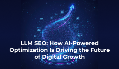 LLM SEO: How AI-Powered Optimization Is Driving the Future of Digital Growth