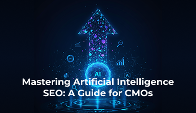 Mastering Artificial Intelligence SEO: A Guide for CMOs