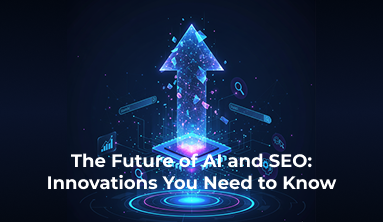 The Future of AI and SEO: Innovations You Need to Know