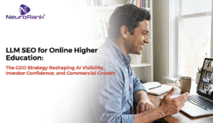 LLM SEO for Online Higher Education: The GEO Strategy Reshaping AI Visibility, Investor Confidence, and Commercial Growth