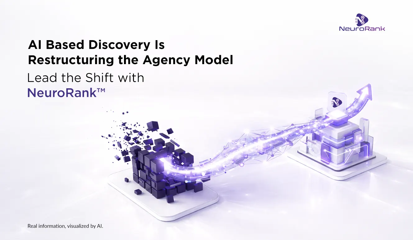 AI Based Discovery Is Restructuring the Agency Model: Lead the Shift with NeuroRank™ ​
